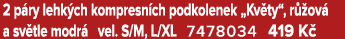 2 p ry lehk ch kompresn ch podkolenek „Kv ty“, r ov  a sv tle modr  vel. S/M, L/XL 7478034 419 K 