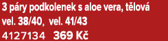 3 p ry podkolenek s aloe vera, t lov vel. 38/40, vel. 41/43 4127134 369 K 