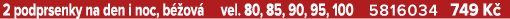 2 podprsenky na den i noc, b ov  vel. 80, 85, 90, 95, 100 5816034 749 K 