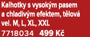 Kalhotky s vysok m pasem a chladiv m efektem, t lov vel. M, L, XL, XXL 7718034 499 K 