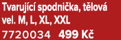 Tvaruj c spodni ka, t lov  vel. M, L, XL, XXL 7720034 499 K 