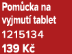 Pom cka na vyjmut tablet 1215134 139 K 