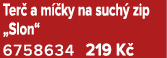 Ter a m  ky na such  zip „Slon“ 6758634 219 K 