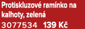 Protiskluzov ram nko na kalhoty, zelen  3077534 139 K 