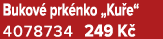 Bukov prk nko „Ku e“ 4078734 249 K 
