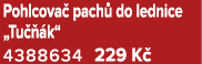 Pohlcova pach  do lednice „Tu   k“ 4388634 229 K 