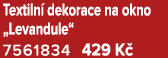 Textiln dekorace na okno „Levandule“ 7561834 429 K 