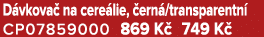 D vkova na cere lie,  ern /transparentn  CP07859000 869 K  749 K 