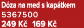D za na med s kap tkem 5367500 249 K 169 K 