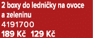 2 boxy do ledni ky na ovoce a zeleninu 4191700 189 K 129 K 
