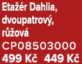 Eta r Dahlia, dvoupatrov , r  ov  CP08503000 499 K  449 K 