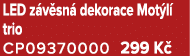 LED z v sn dekorace Mot l  trio CP09370000 299 K 