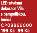 LED z v sn dekorace V la s pampeli kou, hn d  CP08869000 199 K  99 K 