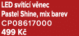 LED sv t c v nec Pastel Shine, mix barev CP08617000 499 K 