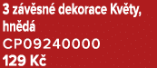 3 z v sn dekorace Kv ty, hn d  CP09240000 129 K 