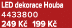 LED dekorace Houba 4433800 249 K 199 K 