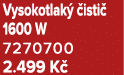 Vysokotlak  isti  1600 W 7270700 2.499 K 