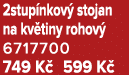 2stup nkov stojan na kv tiny rohov  6717700 749 K  599 K 