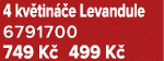 4 kv tin e Levandule 6791700 749 K  499 K 