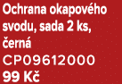 Ochrana okapov ho svodu, sada 2 ks, ern  CP09612000 99 K 