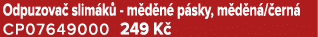 Odpuzova slim k  m d n  p sky, m d n / ern  CP07649000 249 K 