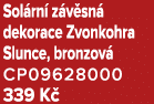 Sol rn z v sn  dekorace Zvonkohra Slunce, bronzov  CP09628000 339 K 