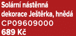 Sol rn n st nn  dekorace Je t rka, hn d  CP09609000 689 K 