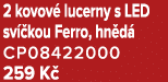 2 kovov lucerny s LED sv  kou Ferro, hn d  CP08422000 259 K 