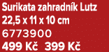 Surikata zahradn k Lutz 22,5 x 11 x 10 cm 6773900 499 K 399 K 