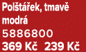 Pol t ek, tmav  modr  5886800 369 K  239 K 