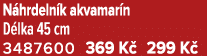 N hrdeln k akvamar n D lka 45 cm 3487600 369 K 299 K 