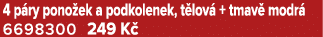 4 p ry pono ek a podkolenek, t lov + tmav  modr  6698300 249 K 