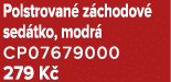Polstrovan z chodov  sed tko, modr  CP07679000 279 K 