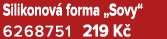 Silikonov forma „Sovy“ 6268751 219 K 