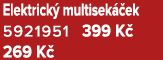 Elektrick multisek  ek 5921951 399 K  269 K 