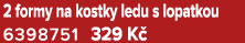 2 formy na kostky ledu s lopatkou 6398751 329 K 