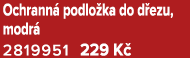 Ochrann podlo ka do d ezu, modr  2819951 229 K 