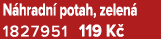 N hradn potah, zelen  1827951 119 K 