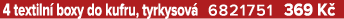 4 textiln boxy do kufru, tyrkysov  6821751 369 K 