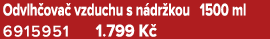 Odvlh ova vzduchu s n dr kou 1500 ml 6915951 1.799 K 