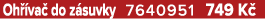Oh va  do z suvky 7640951 749 K 