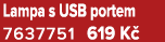 Lampa s USB portem 7637751 619 K 