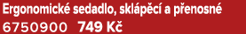 Ergonomick sedadlo, skl p c  a p enosn  6750900 749 K 