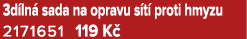3d ln sada na opravu s t  proti hmyzu 2171651 119 K 