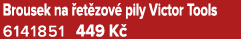 Brousek na et zov  pily Victor Tools 6141851 449 K 