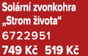 Sol rn zvonkohra „Strom  ivota“ 6722951 749 K  519 K 