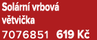 Sol rn vrbov  v tvi ka 7076851 619 K 
