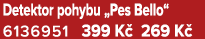 Detektor pohybu „Pes Bello“ 6136951 399 K 269 K 
