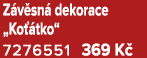 Z v sn dekorace „Ko  tko“ 7276551 369 K 