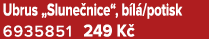Ubrus „Slune nice“, b l /potisk 6935851 249 K 